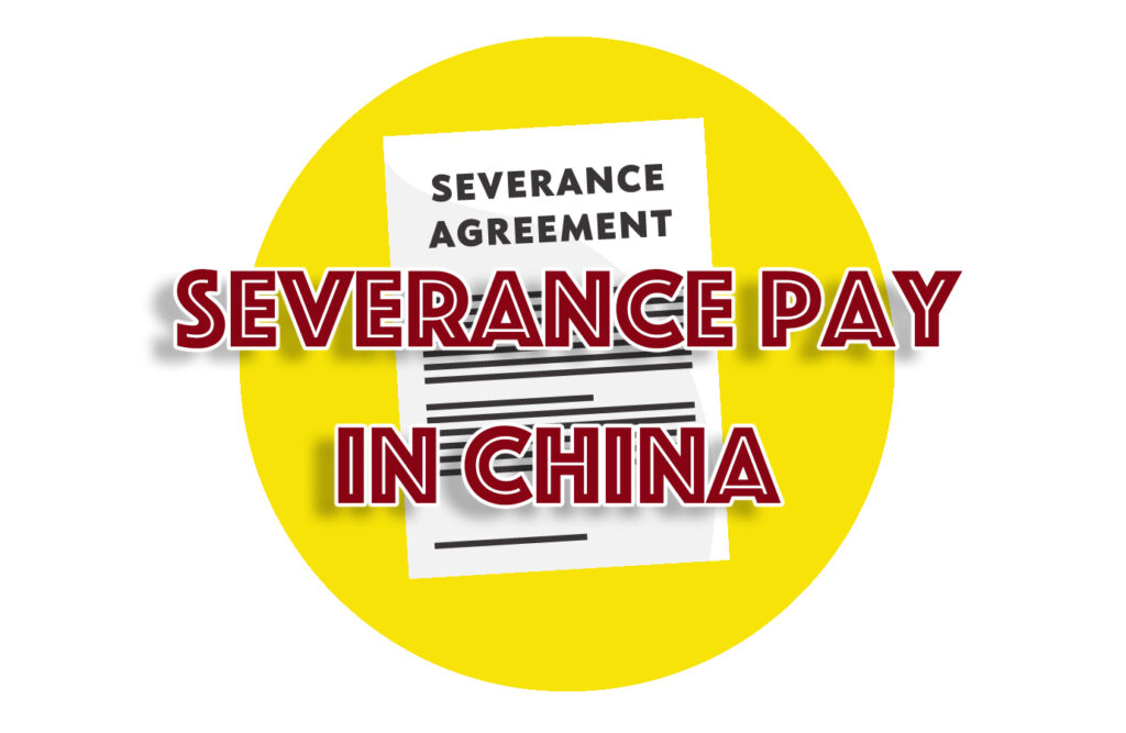 Can I Claim Severance Pay in China - China Labor Law